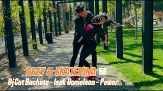 Isak Danielson - Power (DJ Cat Bachata Remix) Rezy & Ekaterina   #dance #bachata #power #djcat