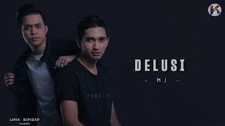 MJ - DELUSI ( Lirik Promo) HD