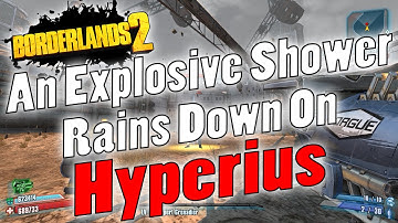 Borderlands 2 | An Explosive Shower Rains Down On Hyperius | No Kill Like Overkill