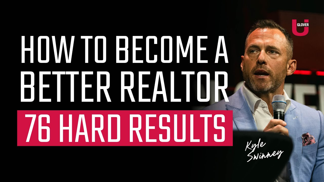 How 76 Hard Built a Better Realtor | Jeff Glover & Kyle Swinney | Glover U