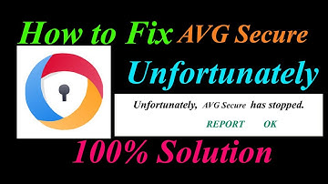 How to fix AVG Secure Browser App Unfortunately Has Stopped Problem Solution - Browser Stopped Error