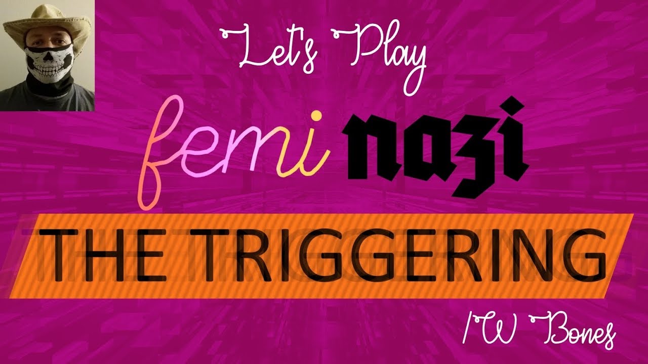 I Identify as a Gator tank! Let's Play FEMINAZI: The Triggering