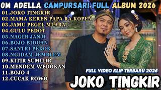 OM ADELLA FULL ALBUM CAMPURSARI POPULER || JOKO TINGKIR - MAMA KEREN PAPA RA KOPEN-JAMU PEGEL MLARAT