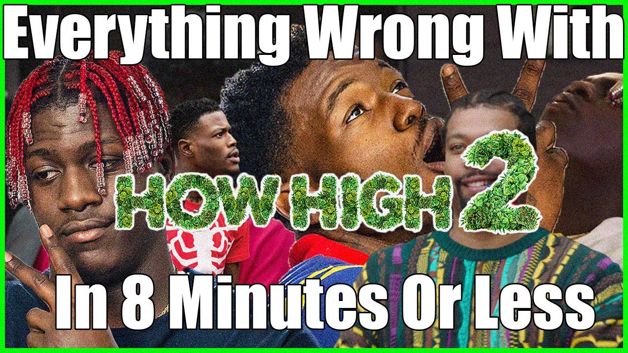 Everything Wrong With How High 2 In 8 Minutes Or Less YouTube Everything wrong with how high 2 in 8 minutes or less youtube