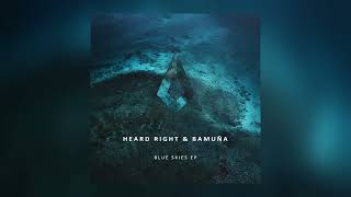 Heard Right & Bamuña - Blue Skies