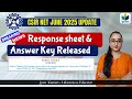 CSIR NET 2025 JUNE Response Sheet &amp; Answer Key Released || CSIR NET JUNE 2025 Latest update