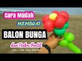 Cara Mudah membuat Balon Bunga cantik - Balon Magic