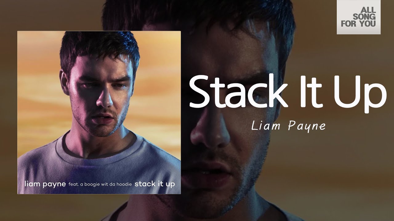 Liam Payne - Stack It Up (Feat. A Boogie Wit da Hoodie) (가사 / 해석 / 자막 ...