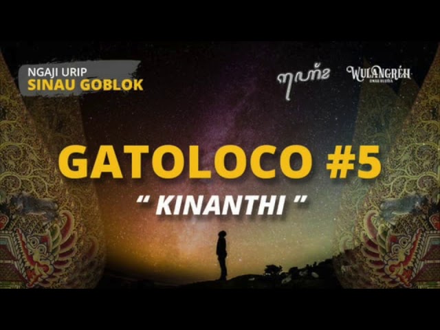 SINAU GOBLOK #17 - GATOLOCO #5 - Kinanthi class=