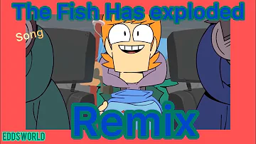 (Eddsworld) guys the fish has exploded Remix(song)