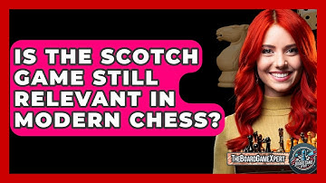 Is The Scotch Game Still Relevant In Modern Chess? - The Board Game Xpert