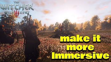 How to Make Witcher 3 more Immersive | Witcher 3 Immersive Camera Mod
