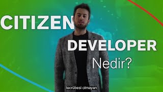 Dijital Dönüşüm Serisi - Citizen Developer