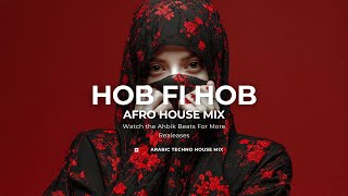 Download Lagu Hob Fi Hob – Arabic Afro House Mix | Deep Tribal Club Vibes | New 2026 MP3