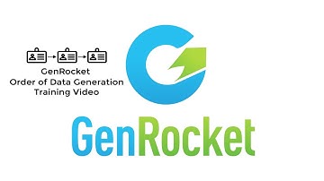 GenRocket Order Of Data Creation Training Video