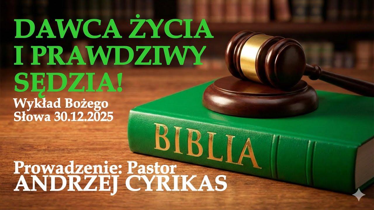 Dawca życia i prawdziwy Sędzia – Wykład Bożego Słowa – 30.12.2025 - LIVE
