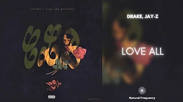 Drake - Love All (432Hz) ft. JAY-Z