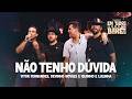 NÃO TENHO DÚVIDA - Vitor Fernandes, Devinho Novaes e Iguinho e Lulinha (EM TODOS OS BARES)