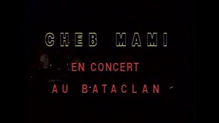 Cheb Mami - Live Bataclan 1990 (Full)