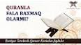 Видео по запросу "quranla fala baxmaq"