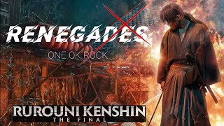 Renegades- ONE OK ROCK (Rurouni Kenshin - The Final) Lyrics