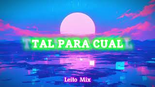 Salastkbron, Omar Varela - Tal Para Cual (Remix Mashup) - Leito Mix