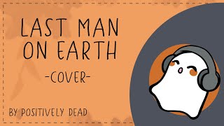 Last Man On Earth - Anna Bates | PositivelyDead cover