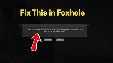 Fix Foxhole: Failed to download Shard info [Error: 1] - Please try refreshing