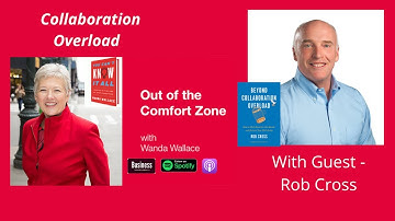 Collaboration Overload with Wanda Wallace and Rob Cross
