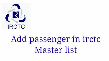 How to create master list in irctc | Add passenger in master list