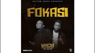 Fokasi - Macia x Jay Jay Cee (  Audio )
