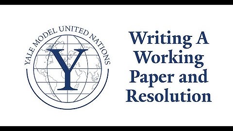 Writing A Working Paper and Resolution