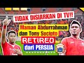 Wow tidak disiarkan di tv detikdetik maman abdulrahman dan tony sucipto retired dari persija