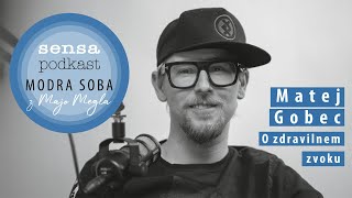 Modra soba/Sensa podkast #2 - Matej Gobec o zdravilni moči zvoka