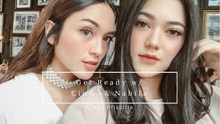 Get Ready with Cindy Priscilla & Nabila Gardena | Chit Chat Talk Through