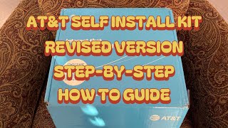Revised step-by-step guide how to install AT&T fiber self installation kit. ￼
