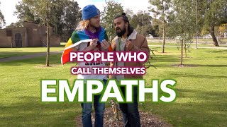 People Who Call Themselves EMPATHS