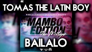 Video thumbnail of "09. Tomas The Latin Boy - Bailalo (Borja Jimenez & Andres Muñoz Mambo Edition) | @IngeniuzMusic"