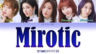 IZ*ONE (아이즈원) - 'Mirotic' (TVXQ Cover) (Han/Rom/Eng) Color Coded Lyrics (33rd GDA)