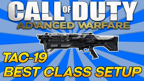 COD Advanced Warfare:Best class setup-"Tac-19"