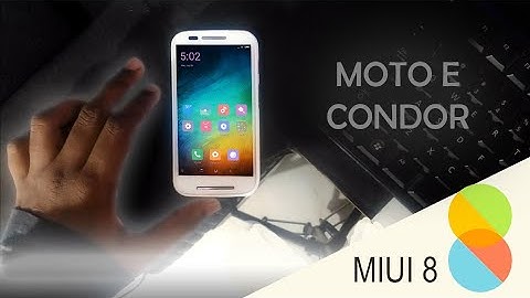Download and Install MIUI 8 on Moto E Condor