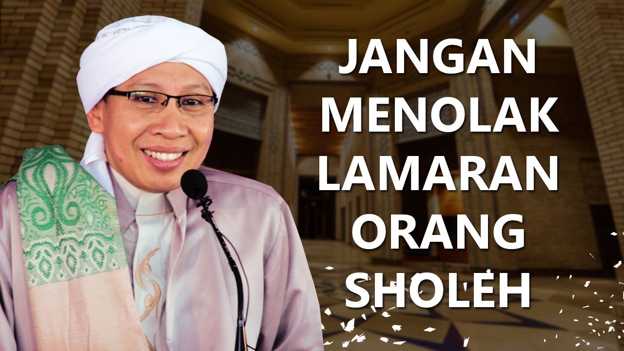 Makna Hadist Jangan Menolak Lamaran Orang Sholeh Buya Yahya Menjawab Youtube