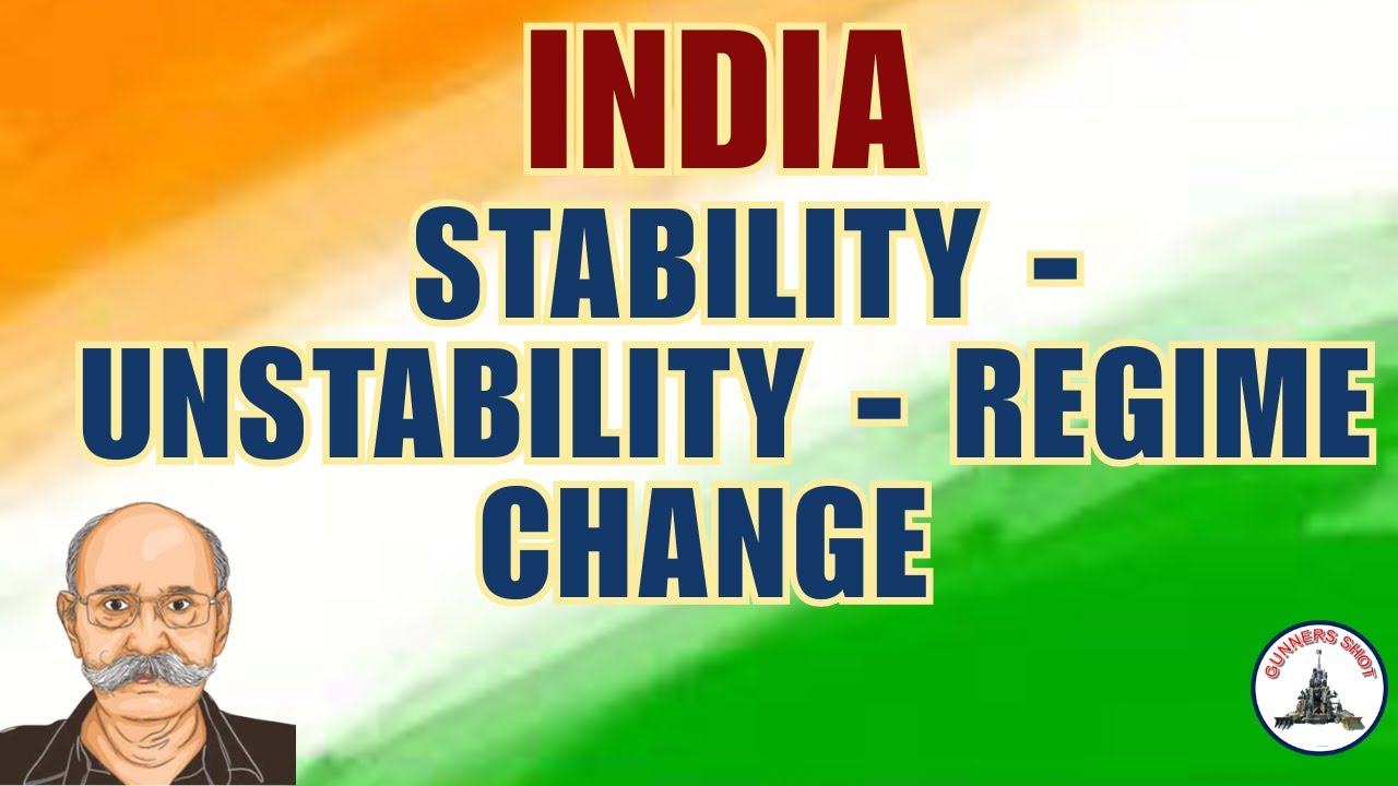 INDIA : STABILITY - UNSTABILITY - REGIME CHANGE / LT GEN PR SHANKAR ...