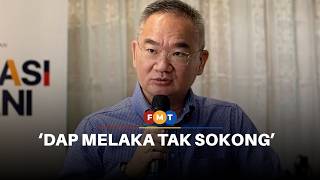 DAP Melaka tak sokong cadangan Adun lantikan dalam kerjasama PH-BN