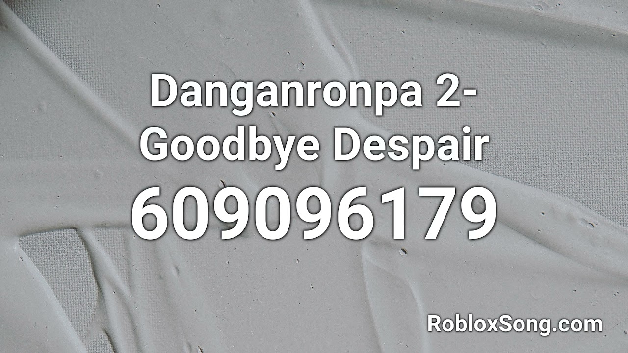 Danganronpa 2 Goodbye Despair Roblox Id Roblox Music Code Youtube - danganronpa roblox music ids