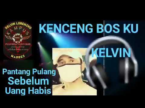 VJ.Kelvin Lorenzho.. Dugem Nonstop.Kenceng Boss ku.