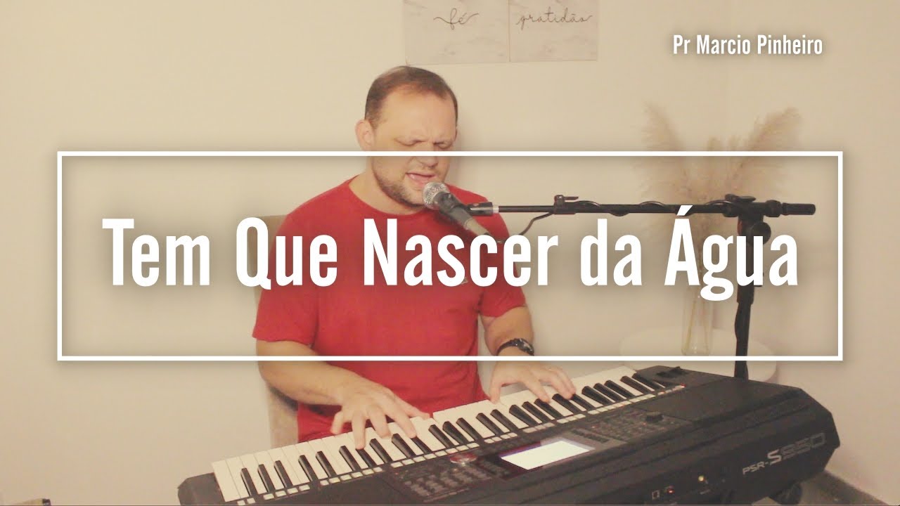 TEM QUE NASCER DA ÁGUA (Nascer de Novo) - Pr. MARCIO PINHEIRO (Cover) Eduardo Cardozo