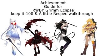 RWBY Grimm Eclipse keep it 100 & a little respec walkthrough