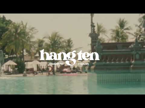 Hang Ten - Mouth to Mouth (Official Video)