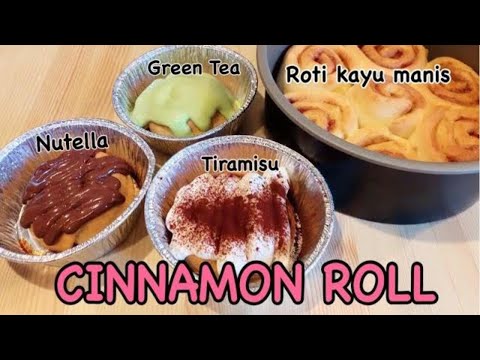 Resep Cinnamon Roll | Roti kayu manis Toping Green Tea, Tiramisu, Nutella